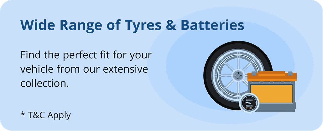 Choose from a wide range of tyres and batteries